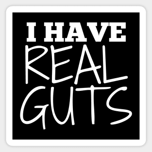 I Have Real Guts Sticker